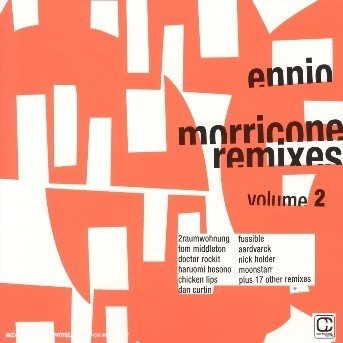 Various - Ennio Morricone Remixes Vol 2 - Música - Groove Attack - 0667548514620 - 13 de febrero de 2004