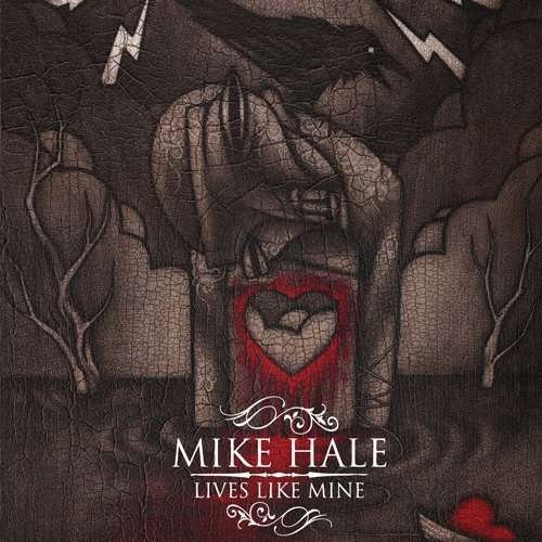 Cover for Mike Hale · Lives Like Mine (CD)