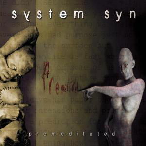 Premeditated - System Syn - Musik - OUT OF LINE - 0693723396620 - 4. August 2008