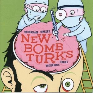 Switchblade Tongues & Butterknife Brains - New Bomb Turks - Musik - GEARHEAD MAGAZINE - 0698715004620 - 7 oktober 2003