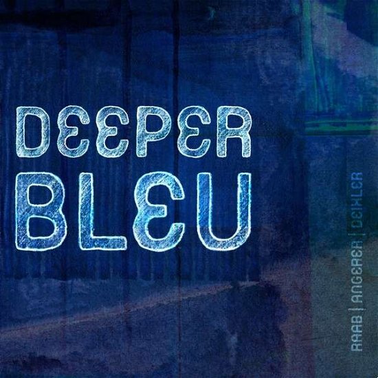 Cover for Bleu · Deeper (CD) (2021)