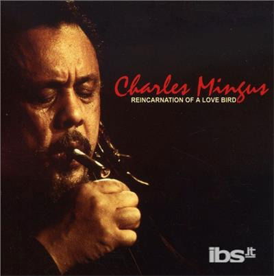 Cover for Charles Mingus · Reincarnation of a Lovebird (Candid 1960) (CD) (2024)