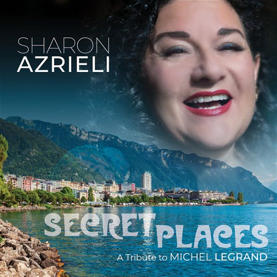 Cover for Sharon Azrieli · Secret Places: a Tribute to Michel Legrand (CD) (2022)