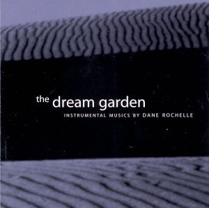 Dream Garden - Dane Rochelle - Muziek - Ukabu International - 0712657129620 - 5 april 2005