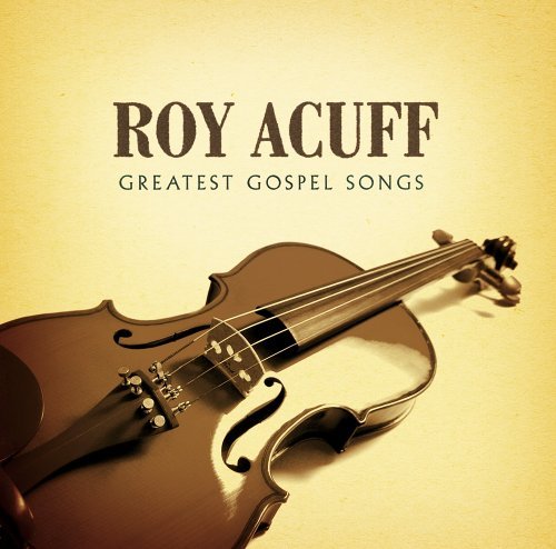 Greatest Gospel Songs - Roy Acuff - Musiikki - CURB - 0715187892620 - tiistai 2. elokuuta 2005