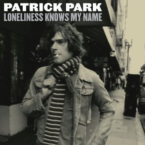 Cover for Patrick Park · Patrick Park - Loneliness Knows My Name (CD) (2004)