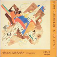 Fruit Of A Different Vine - Alison Melville - Music - ATMA CLASSIQUE - 0722056220620 - January 22, 2007