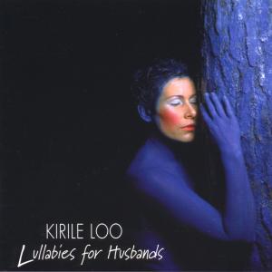 Cover for Kirile Loo · Lullabies for Husbands (CD) (2006)