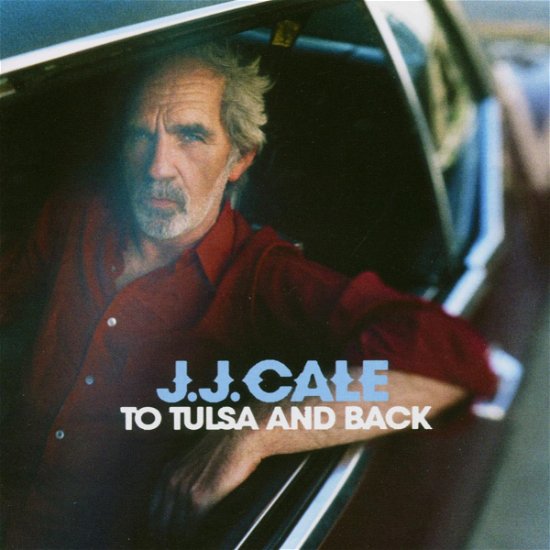 Cover for J.j. Cale · To Tulsa &amp; Back (CD) (2004)