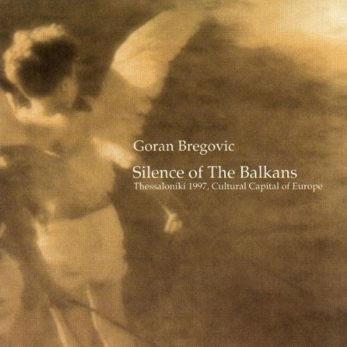 Cover for Goran Bregovic · Silence of the Balkans (CD)