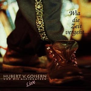 Cover for Hubert Von Goisern · Wia Die Zeit Vergeht (CD) [Live edition] (2007)