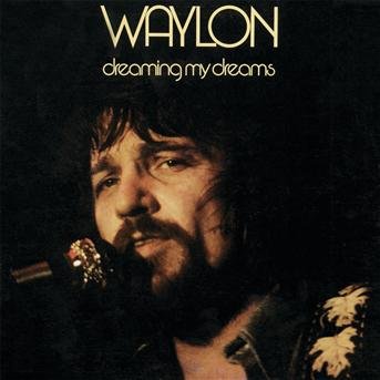 Cover for Waylon Jennings · Dreaming My Dreams (CD) [Remastered edition] (1990)