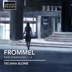 Piano Sonatas Nos. 1 - 3 - Frommel / Blome - Musiikki - GRAND PIANO - 0747313960620 - tiistai 24. huhtikuuta 2012