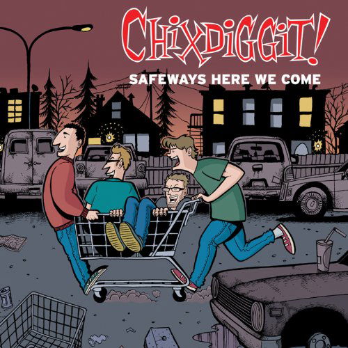 Safeways Here We Come - Chixdiggit - Music - FAT WRECK CHORDS - 0751097076620 - March 7, 2011