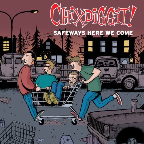 Safeways Here We Come - Chixdiggit - Musik - FAT WRECK CHORDS - 0751097076620 - 7. März 2011
