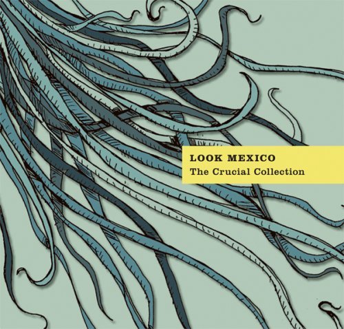 Crucial Collection - Look Mexico - Musique - Lujo - 0751937321620 - 12 février 2008
