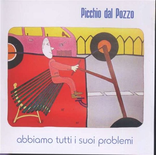 Abbiamo Tutti I Suoi Problem I - Picchio Dal Pozzo - Musik - RER MEGACORP - 0752725022620 - 3. december 2013