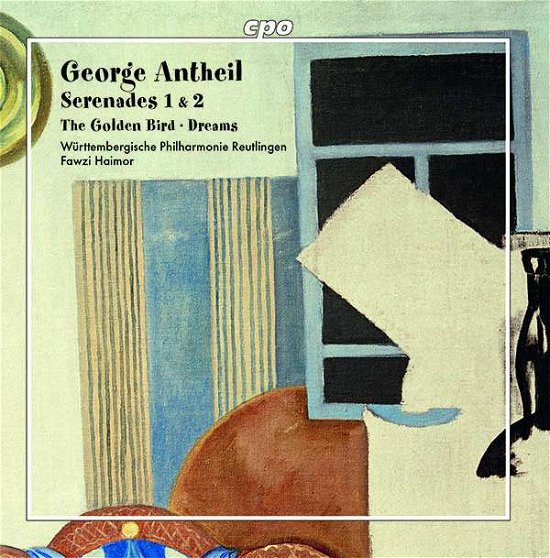George Antheil: Seranades 1 & 2 / The Golden Bird / Dreams - Wurttembergische / Haimor - Musiikki - CPO - 0761203519620 - perjantai 3. tammikuuta 2020