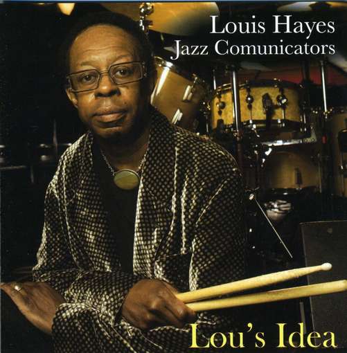 Cover for Louis Hayes Jazz Comunicators · Lou's Idea (CD) (2015)