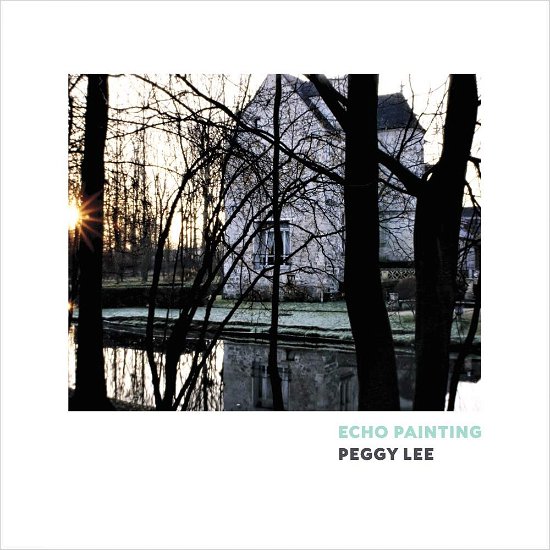 Cover for Peggy Lee · Echo Painting (CD) (2018)
