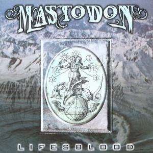Cover for Mastodon · Lifesblood (MCD) (2001)