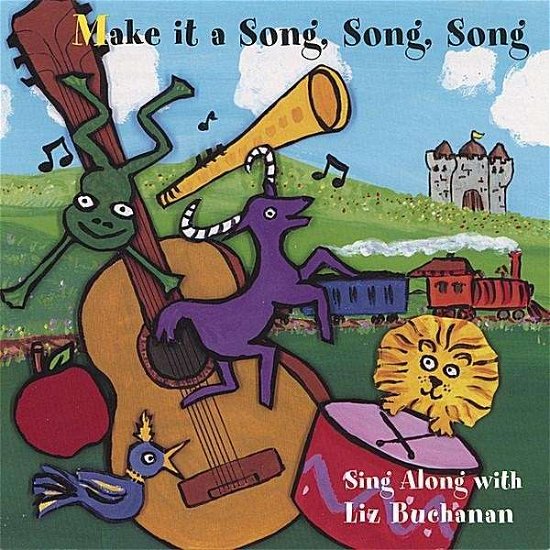 Make It a Song Song Song - Liz Buchanan - Musiikki - CD Baby - 0783707354620 - tiistai 30. lokakuuta 2001