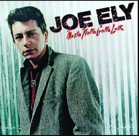 Cover for Joe Ely · Musta Notta Gotta Lotta (CD) [Reissue edition] (2010)