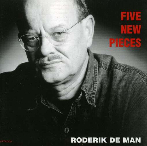 Cover for Roderik De Man · Five New Pieces (CD) (2009)