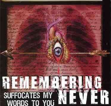 Cover for Remembering Never · Remembering Never-suffocates My Words to You (CD)