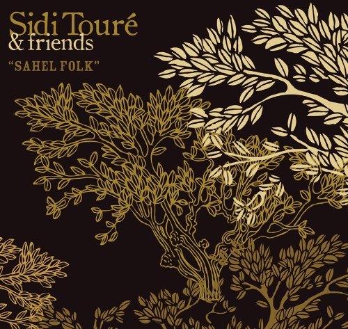 Cover for Toure, Sidi &amp; Friends · Sahel Folk (CD) (2011)