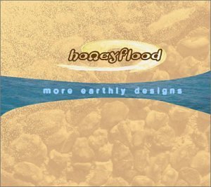 Cover for Honeyflood · More Earthly Designs (CD) (2002)