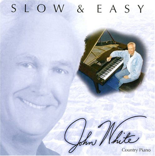 Slow & Easy - John White - Music - CDB - 0791262548620 - March 1, 2011