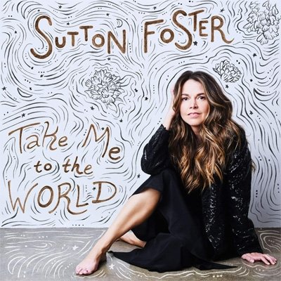 Take Me To The World - Sutton Foster - Music - GHOSTLY INT. - 0791558335620 - June 1, 2018