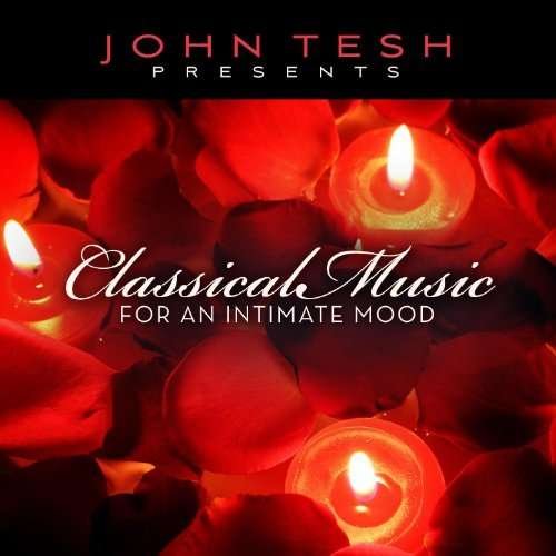 Cover for John Tesh · Classical Music for an Intimate Mood (CD) (2010)