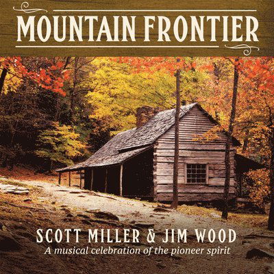 Cover for Scott Miller · Mountain Frontier: a Musical Celebration (CD) (2020)