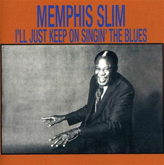 Cover for Memphis Slim · I'll Just Keep on Singin the Blues (CD) (2003)