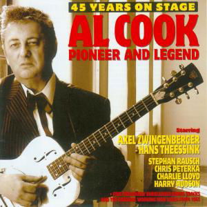 Cover for Al Cook · Pioneer &amp; Legend - 45 Years On Stage (CD) (2009)