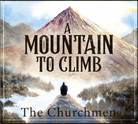 Cover for Churchmen · Churchmen - A Mountain To Climb (CD) (2019)