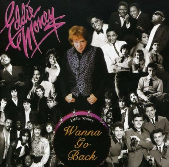 Wanna Go Back-Money,Eddie - Eddie Money - Muziek - BULO - 0802097011620 - 13 maart 2007