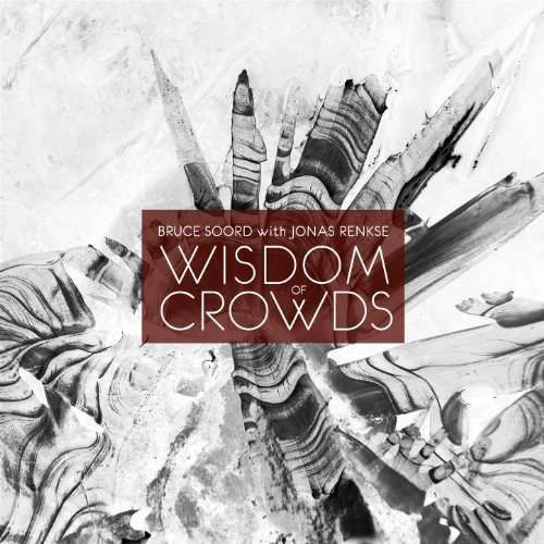Wisdom Of Crowds - Bruce Soord with Jonas Renkse - Muziek - Kscope - 0802644747620 - 28 april 2017
