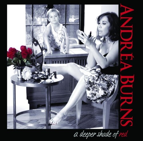 Deeper Shade of Red - Andrea Burns - Musik - PS CL - 0803607075620 - 6. november 2007