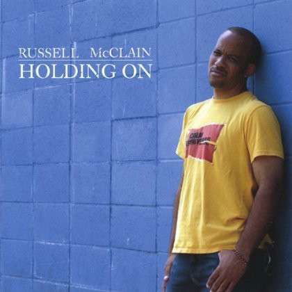 Holding on - Russell Mcclain - Música - CDB - 0806838119620 - 18 de janeiro de 2005