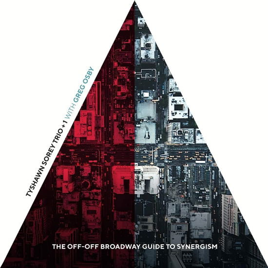 Tyshawn Sorey Trio +1 Featuring Greg Osby · Off-Off Broadway Guide To Synergism (CD) (2023)