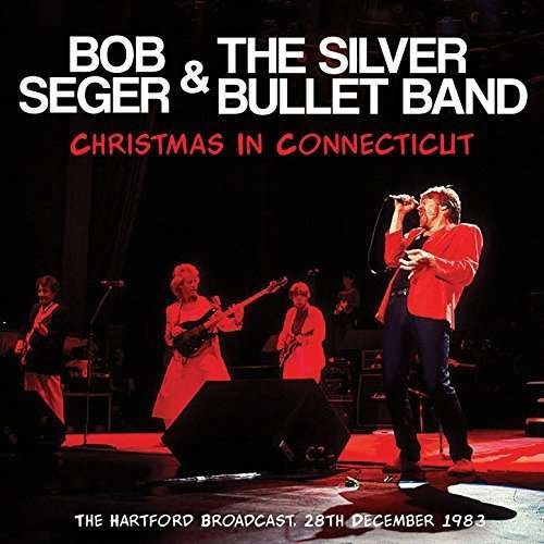 Christmas in Connecticut - Bob Seger & the Silver Bullet Band - Música - ZIP CITY - 0823564693620 - 10 de fevereiro de 2017