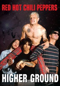Higher Ground - Red Hot Chili Peppers - Películas - CHROME DREAMS DVD - 0823564903620 - 21 de mayo de 2012
