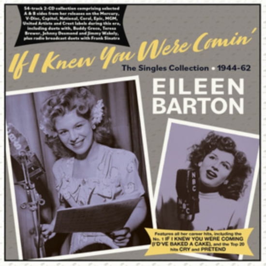 If I Knew You Were Comin - The Singles Collection 1944-62 - Eileen Barton - Musikk - ACROBAT - 0824046343620 - 1. juli 2022