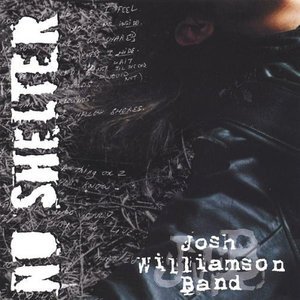 No Shelter - Josh Band Williamson - Musik - Blue Root Records - 0825346578620 - 2. november 2004