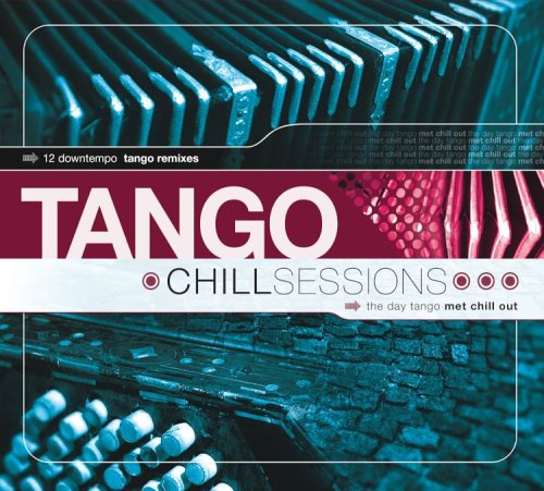 Cover for Tango Chill Sessions 1 / Various · Tango Chill Sessions 1 / Various-Tango Chill Sessi (CD) [Digipak] (2006)