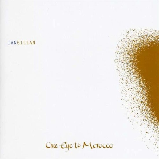 Cover for Ian Gillan · Ian Gillan-oone Eye to Morocco (CD) (2009)