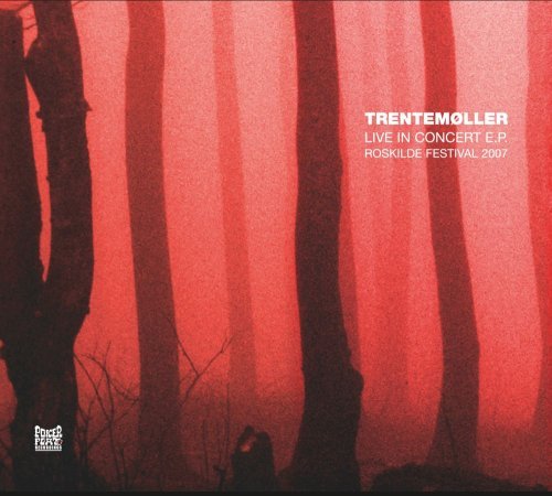 Cover for Trentemøller · Live in Concert: Roskilde Festival 2007 (CD) [EP edition] [Digipak] (2008)